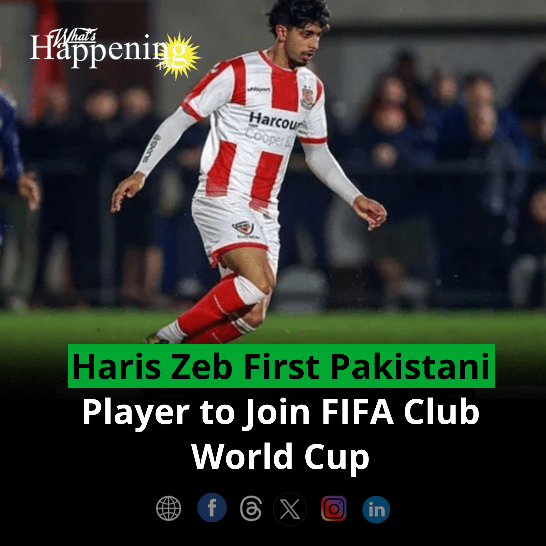 Haris Zeb First Pakistani Player to Join FIFA Club World Cup