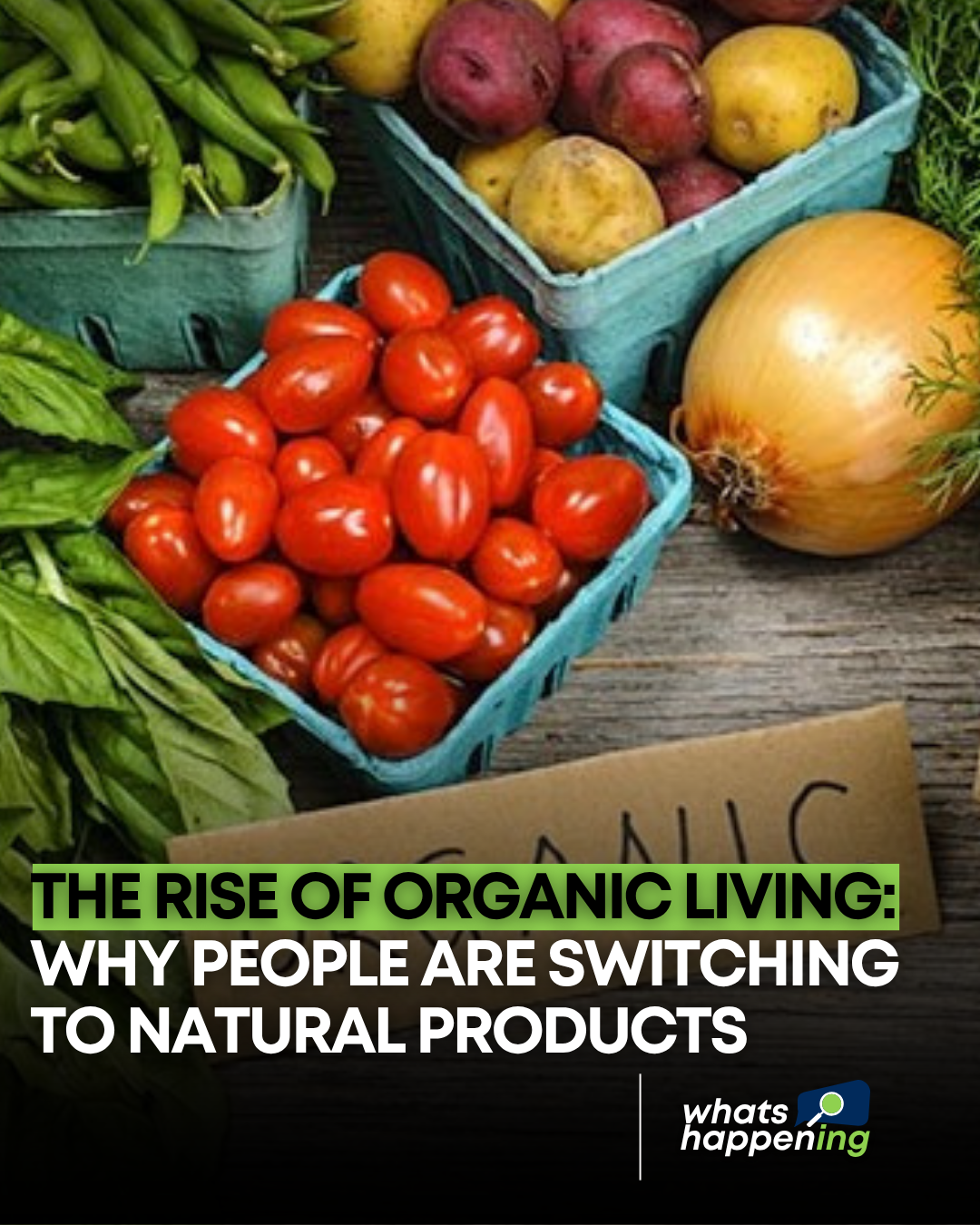 The Rise of Organic Living: Why People Are Switching to Natural Products